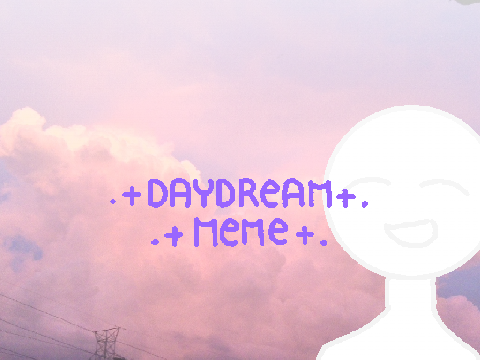 Daydream (Gift to All of my followers) 170+ Followers