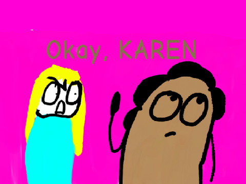 My Karen Experience (ft. Rosetteu)