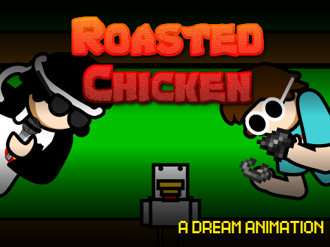 Roasted Chicken: Dream Animation