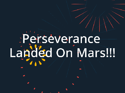 Perseverance Landed On Mars!!!