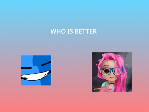 WHO IS BETTER