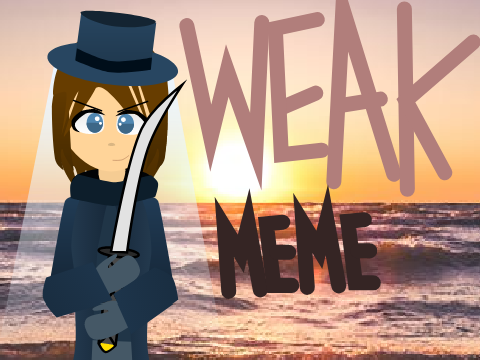 Weak Meme