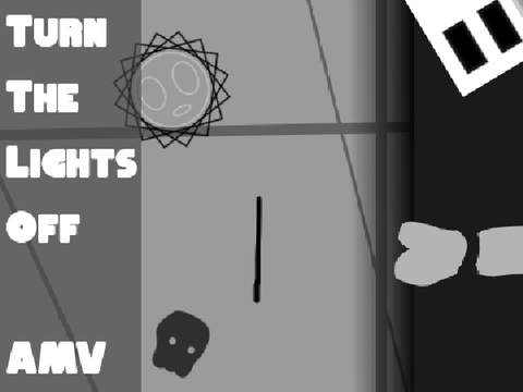 Turn The Lights Off AMV