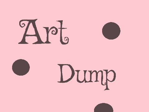 My First Art Dump