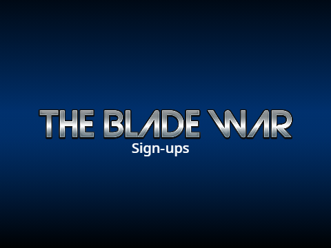 The Blade War|| sign up sheet  remix