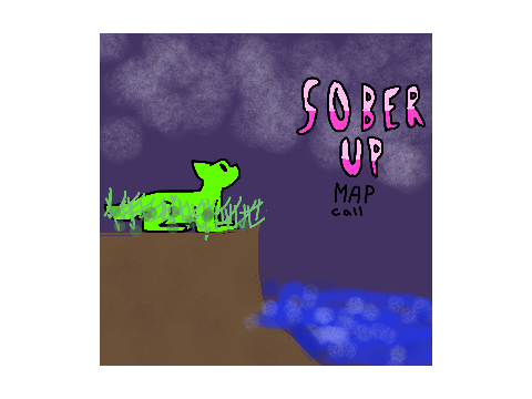 Sober Up ~ MAP Call