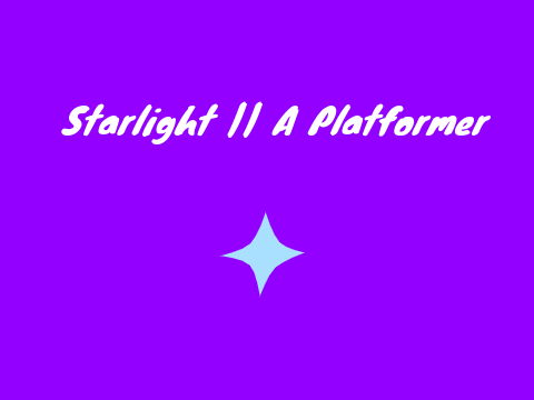 Starlight || A Platformer 