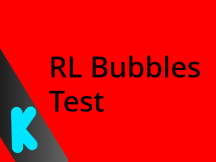 RL Bubbles Test