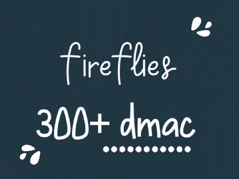 [CLOSED] ❝ fireflies: 300+ dmac ❞