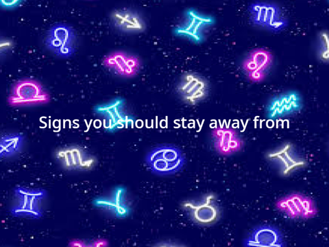 Zodiac Signs: What sign should you steer clear of?