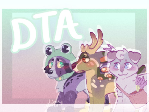 *✿ DTA ✿* {CLOSED!}