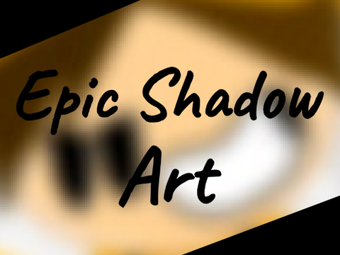 Epic Shadow || Art