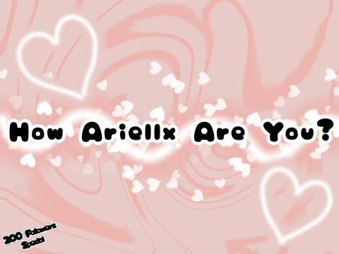 How Ariellx Are You?