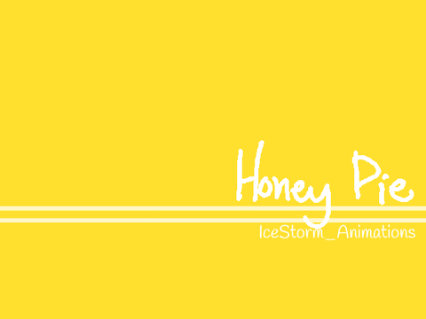 Honey Pie || Animation Meme [READ DESC]