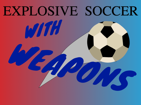 Explosive Soccer with Weapons