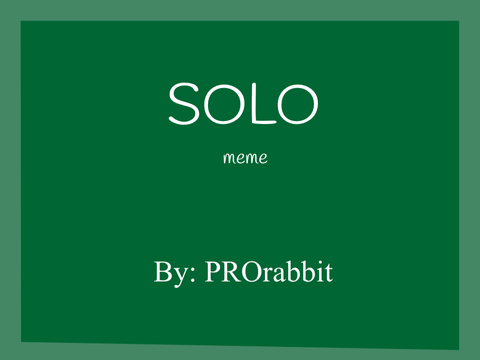 +SOLO+ MEME