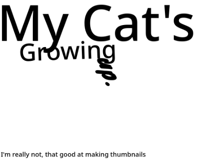 My Cats Growing Up