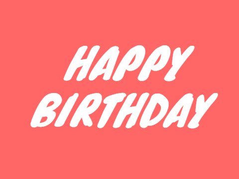 HAPPY BIRTHDAY!!!!!!!!