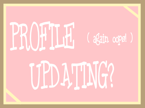 PROFILE UPDATING AGAIN OOPS