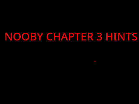 Hint for Nooby Chapter 3