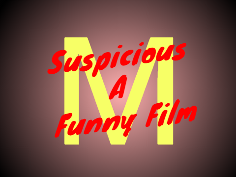 ||Suspicious A Funny Film||