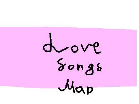 Love Songs / Map / Open