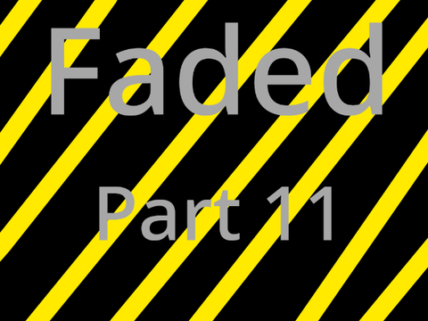 Faded - 11