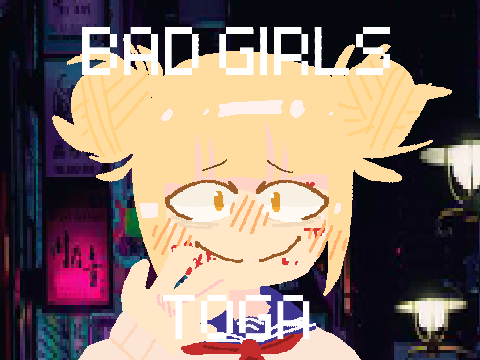 BAD GIRLS ||FT. TOGA||