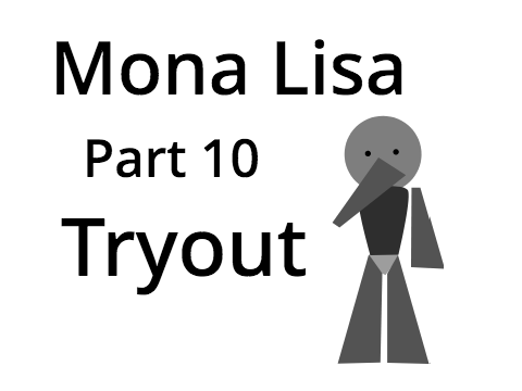 Mona Lisa - Part 10 - Tryout