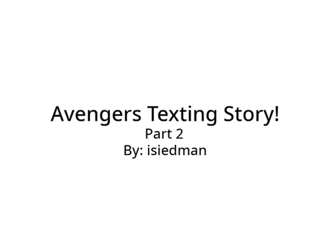 Avengers Texting Story: Part 2 - April Fools!