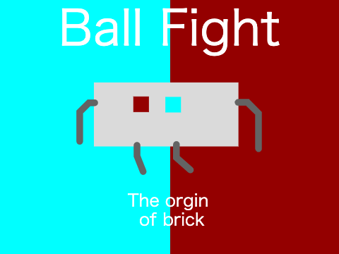 Ball Fight (The Orgin of Brick)