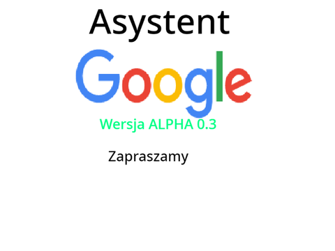 Asystent Google na scratch!  Wersja ALPHA 0.3