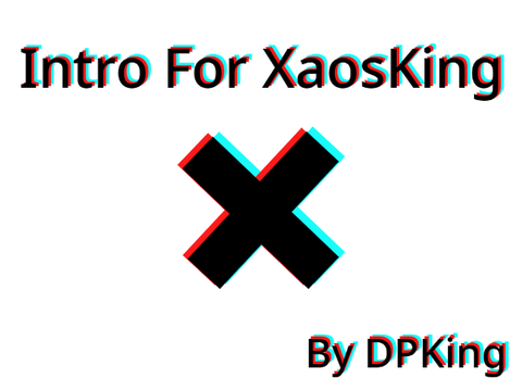 Intro For XaosKing