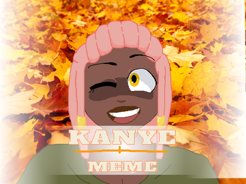 *!! KANYE MEME !!*  remix