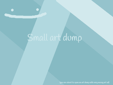 (OLD RESHARE) Small art dump...   Just for fun. -ㅅ-