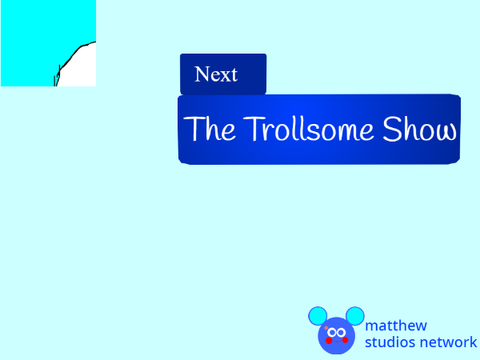 Matthew Studios Network - Up Next Bumper The Trollsome Show