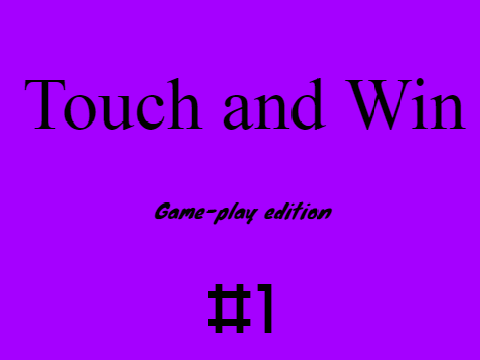 Touch and Win