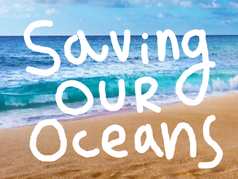 Saving Our Oceans