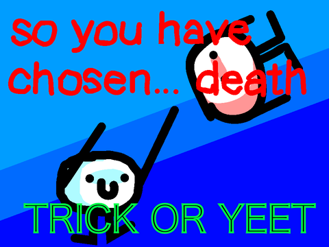 trick or Y E E T
