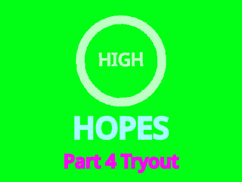 High Hopes | Part 4 Tryout