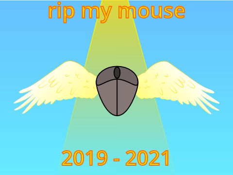 RIP IN PEACE COMPUTER MOUSE