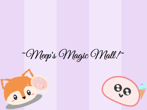 Meep's Magic Mall!