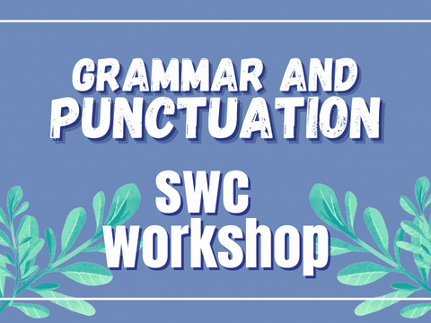 - SWC Workshop | Grammar and Punctuation -