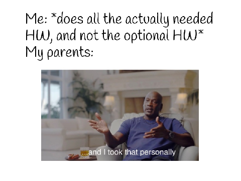 Memes: Part 6 (for 100+ Followers!)