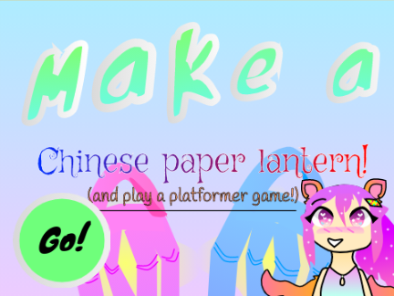 Make a Chinese paper lantern (and play a platformer game!)
