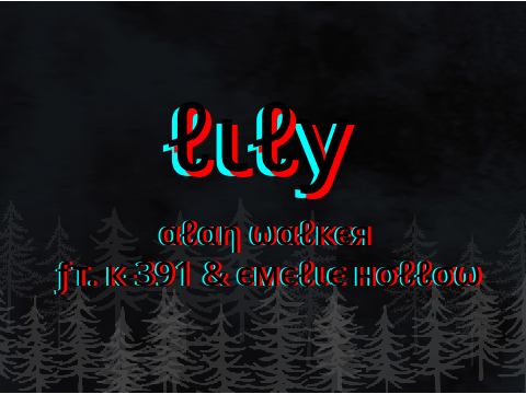 Lily - Alan Walker ft. K-391 & Emelie Hollow