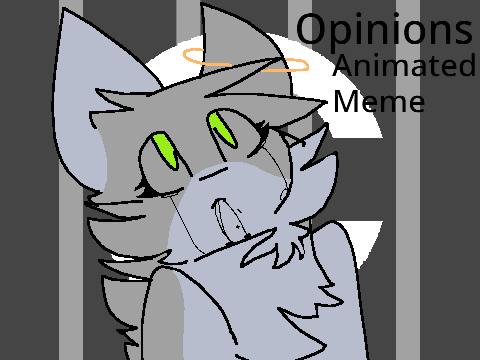Opinions || Animated Meme || Original Code