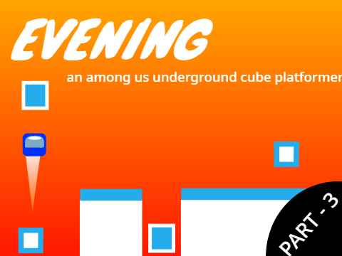 EVENING - an among us underground platformer ( part-3 )