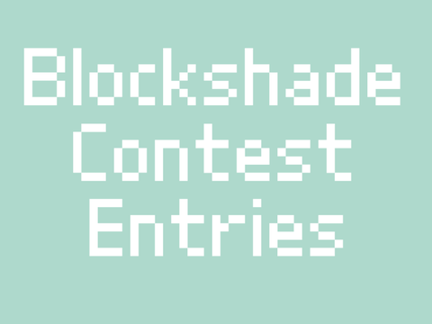 3k+ blockshade contest! - Entries