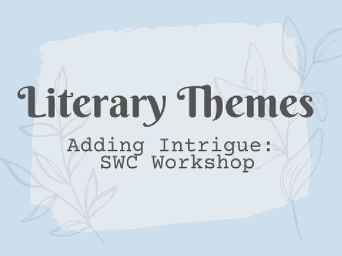 Literary Themes | "Adding Intrigue"